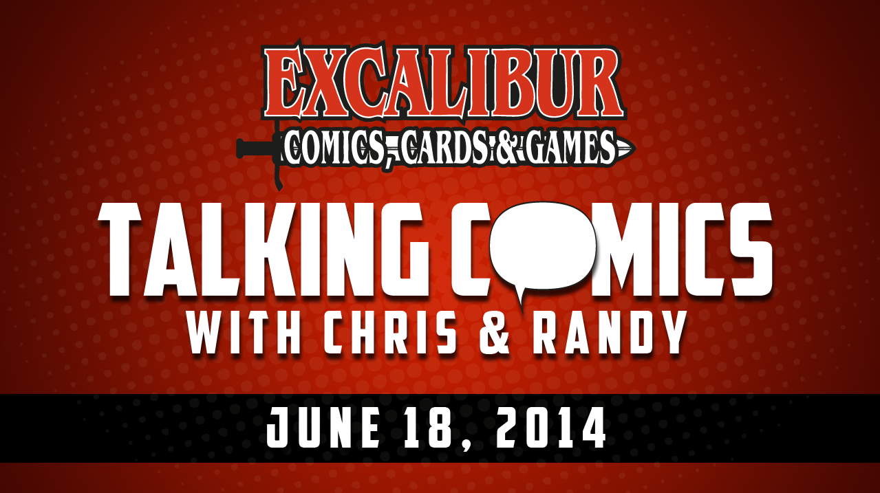 Talking Comics for June 18th, 2014!