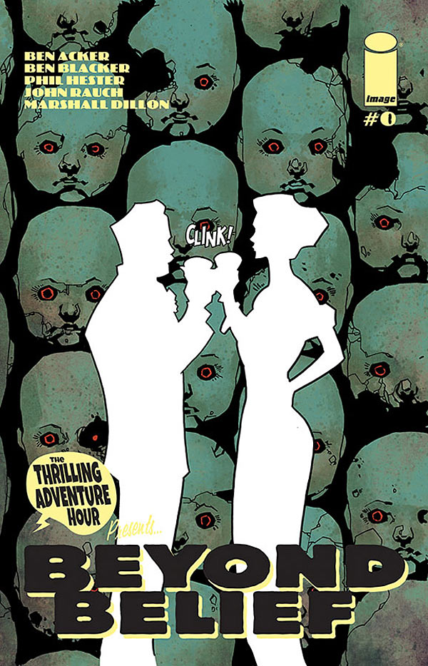 The Thrilling Adventure Hour Presents… Beyond Belief #1 from Image Comics