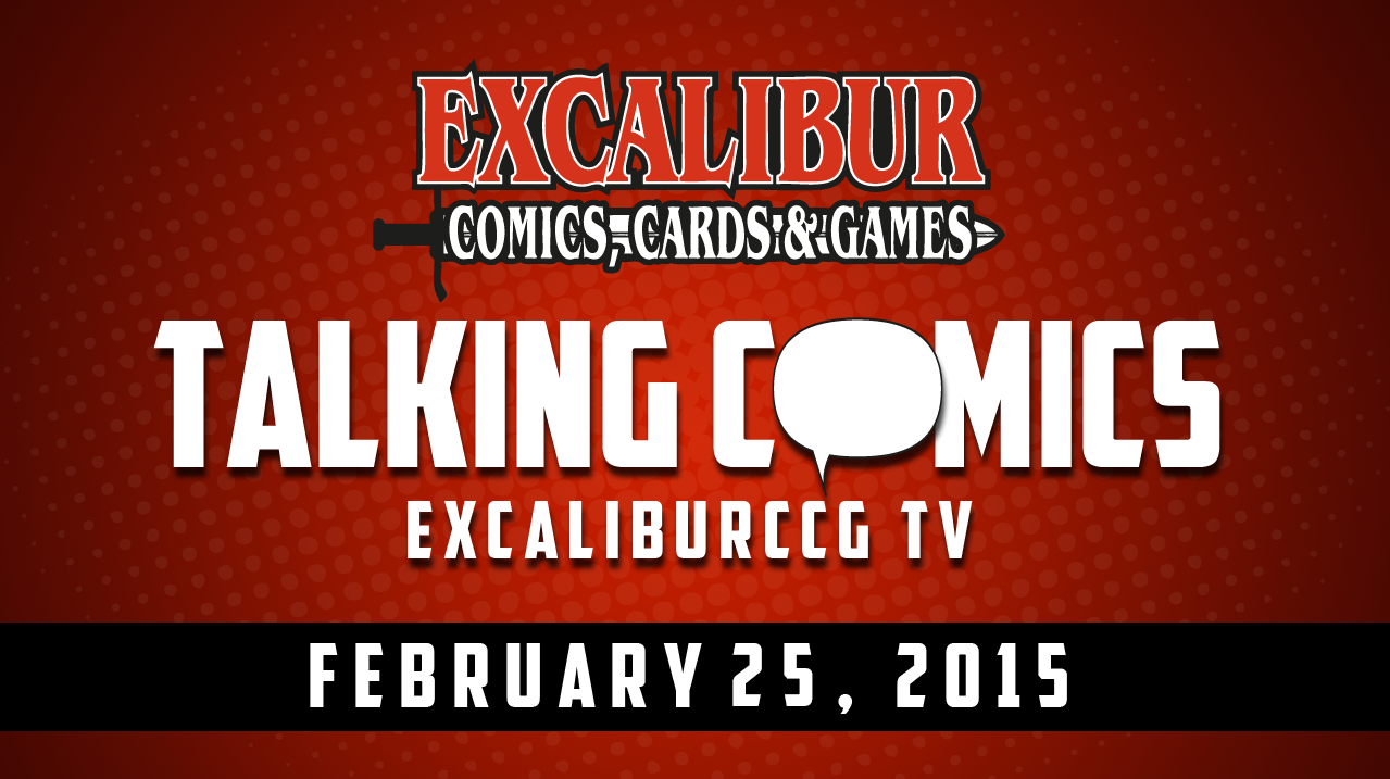 Talking Comics for February 25th, 2015!